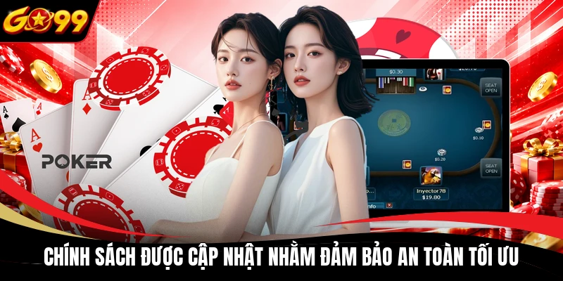 chinh sach duoc cap nhat nham dam bao an toan toi uu Chính sách được cập nhật nhằm đảm bảo an toàn tối ưu