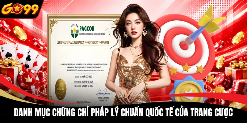 Danh mục chứng chỉ pháp lý chuẩn quốc tế của trang cược
