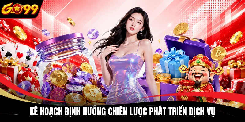 Kế hoạch định hướng chiến lược phát triển dịch vụ