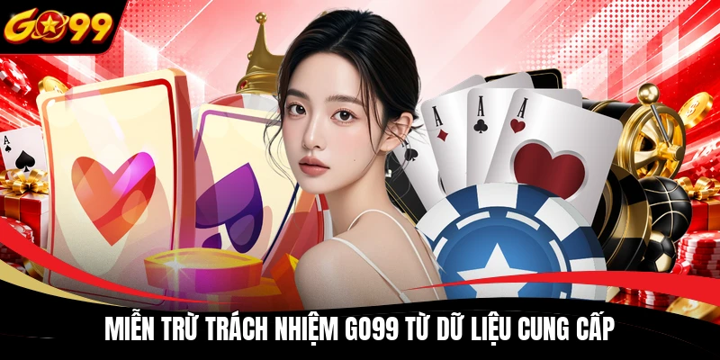 mien tru trach nhiem go99 tu du lieu cung cap Miễn trừ trách nhiệm GO99 từ dữ liệu cung cấp