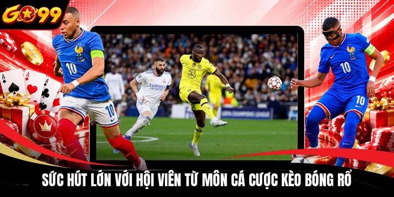 Sức hút lớn với hội viên từ môn cá cược kèo bóng rổ