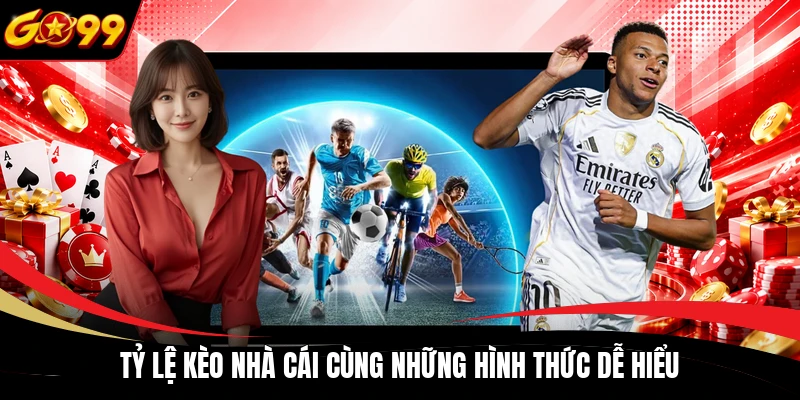 Tỷ lệ kèo nhà cái cùng những hình thức dễ hiểu
